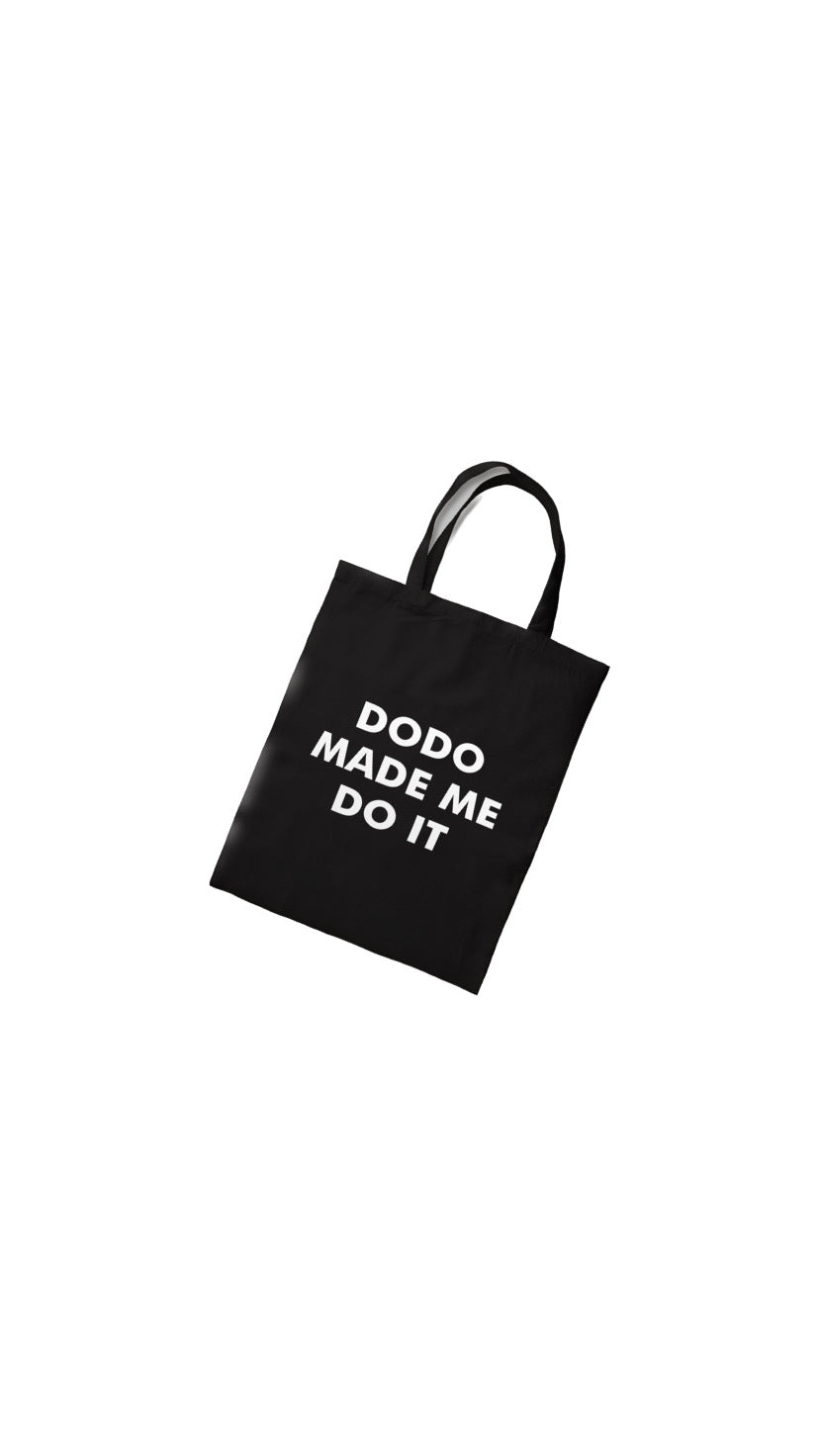 Dodo Made Me Do It Tote Bag